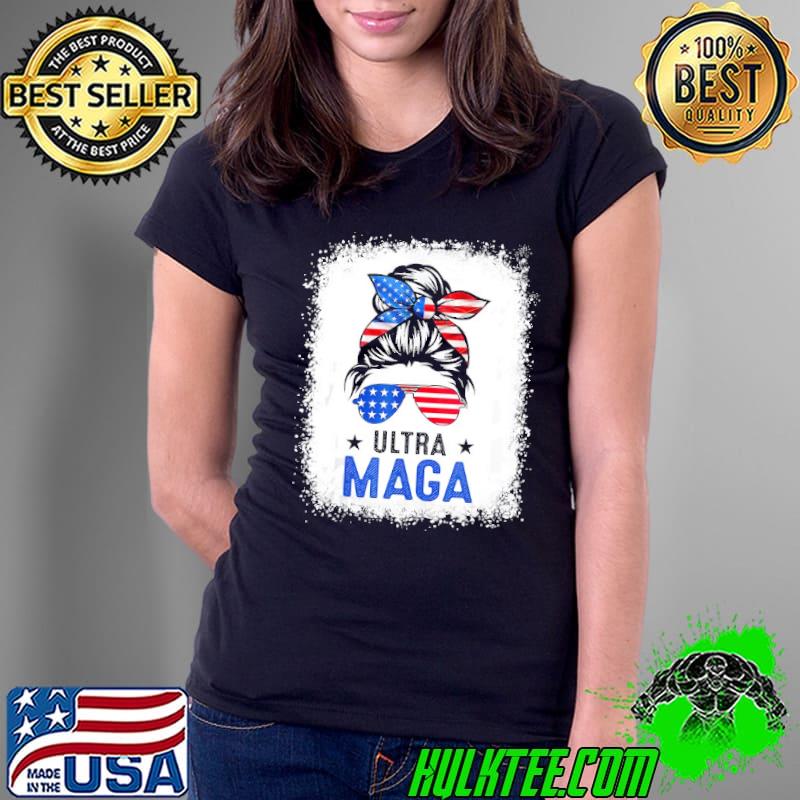Ultra maga funny messy bun us flag pro Trump s Ladies Tee Ultra maga funny messy bun us flag pro Trump s Ladies Tee