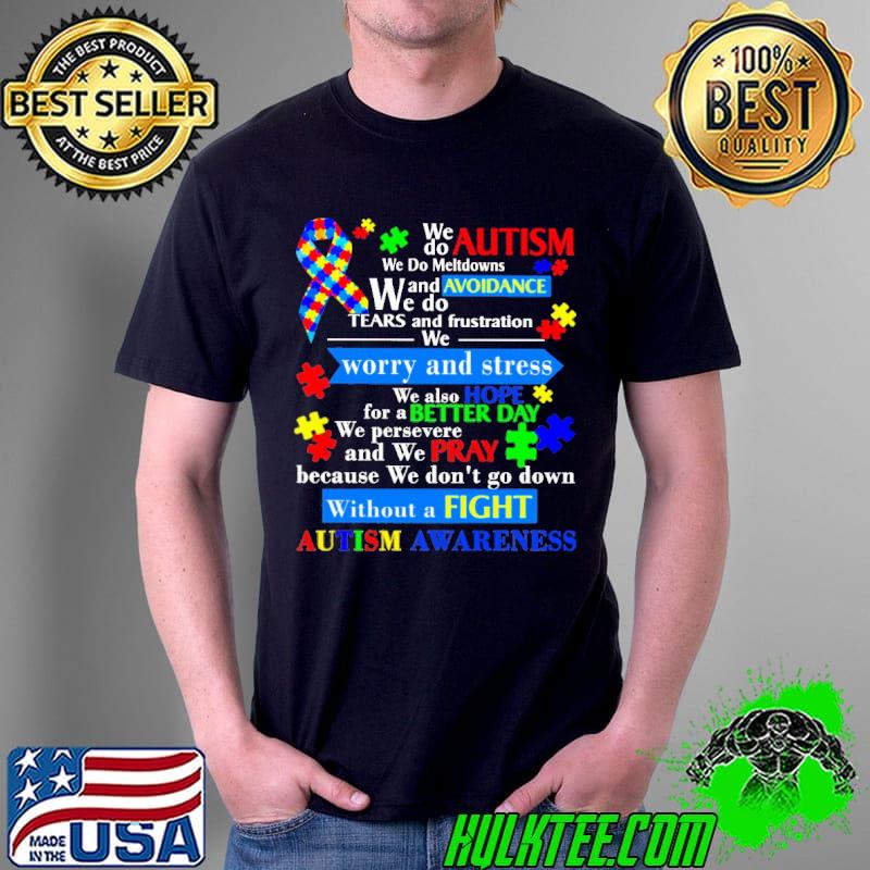 We Do Autism We Do Meltdowns Autism Awareness Shirt