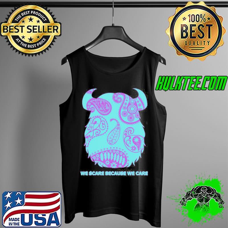 We scare because we care james monsters inc s Tank Top We scare because we care james monsters inc s Tank Top