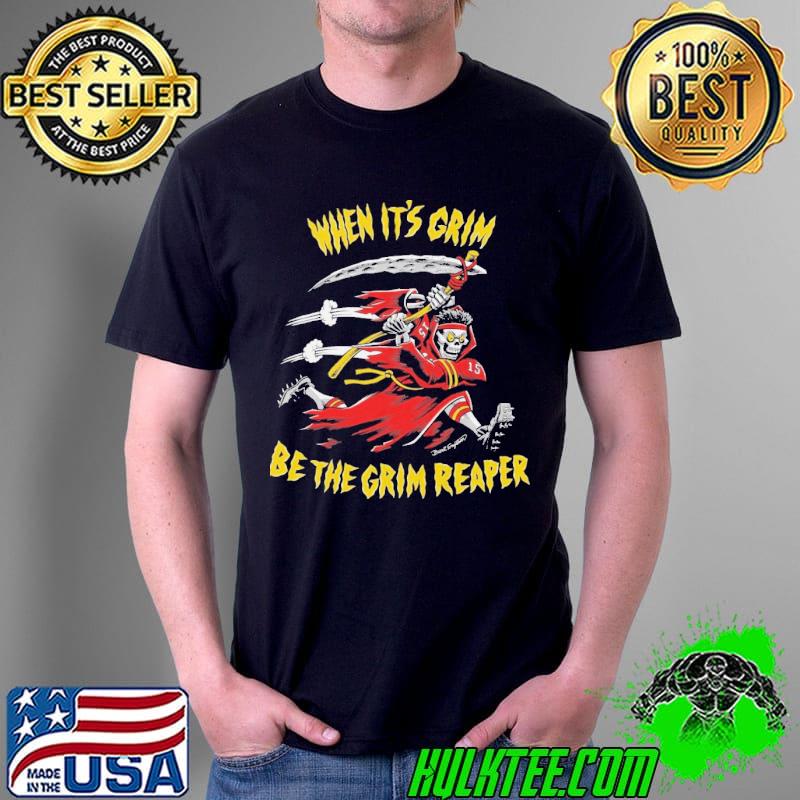 When it‘s grim be the grim reaper patrick mahomes Kansas city shirt