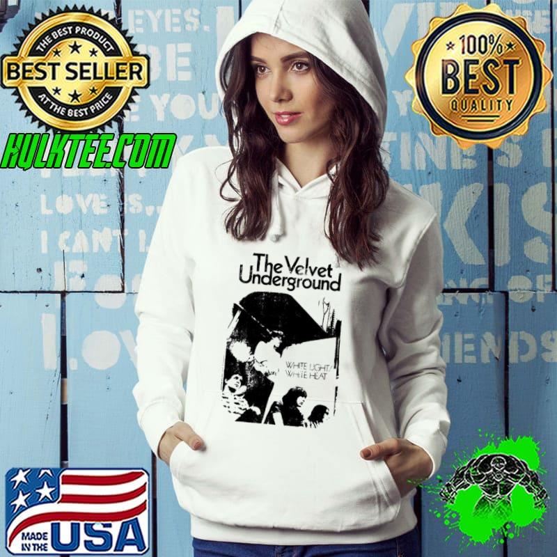 White light white heat the velvet underground band s Hoodie White light white heat the velvet underground band s Hoodie