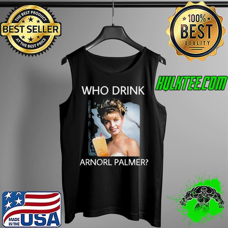 Who drink arnold palmer s Tank Top Who drink arnold palmer s Tank Top