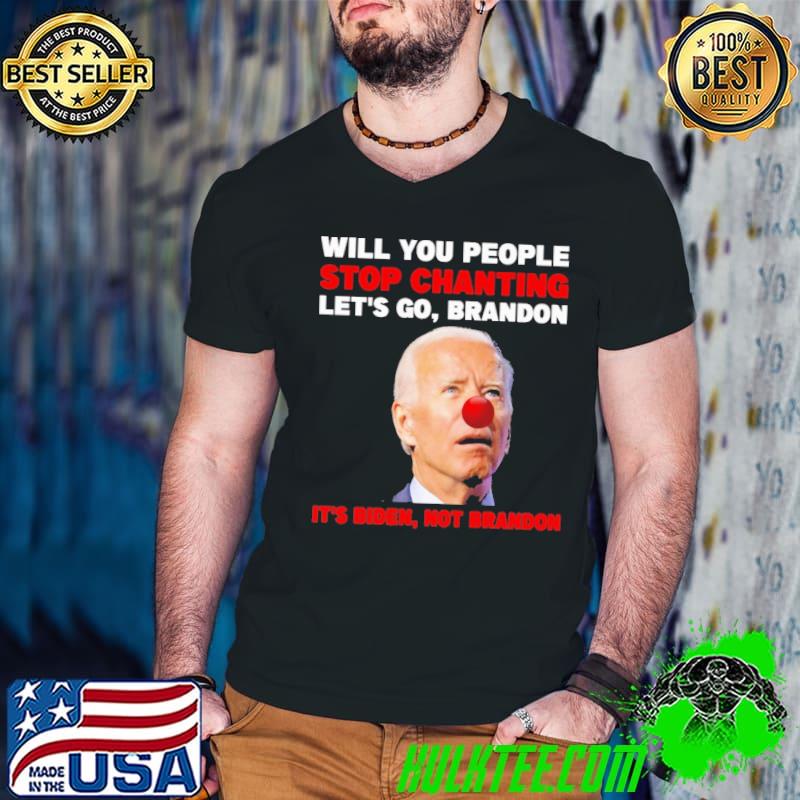 Will you People Stop Chanting Let's go Brandon It's Biden Not Brandon Shirt Guys V Neck Will you People Stop Chanting Let's go Brandon It's Biden Not Brandon Shirt Guys V Neck