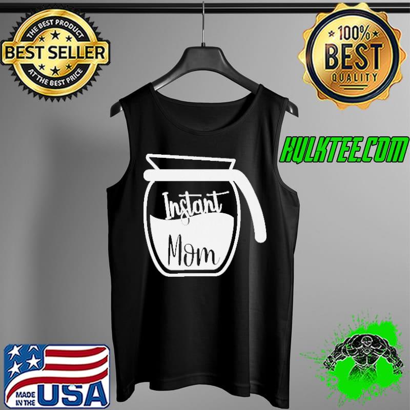 Witty mom novelty coffee pot instant mom mothers day gift s Tank Top Witty mom novelty coffee pot instant mom mothers day gift s Tank Top