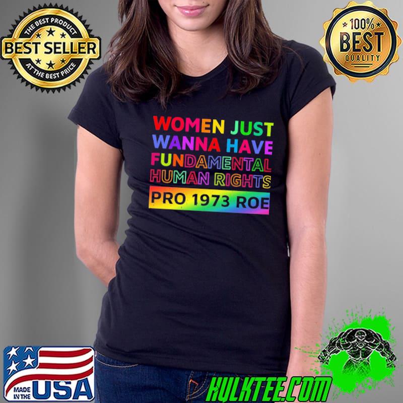 Women Just Wanna Have Fundamental Human Right Shirt Ladies Tee Women Just Wanna Have Fundamental Human Right Shirt Ladies Tee