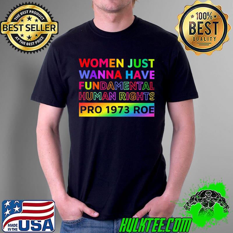 Women Just Wanna Have Fundamental Human Right Shirt