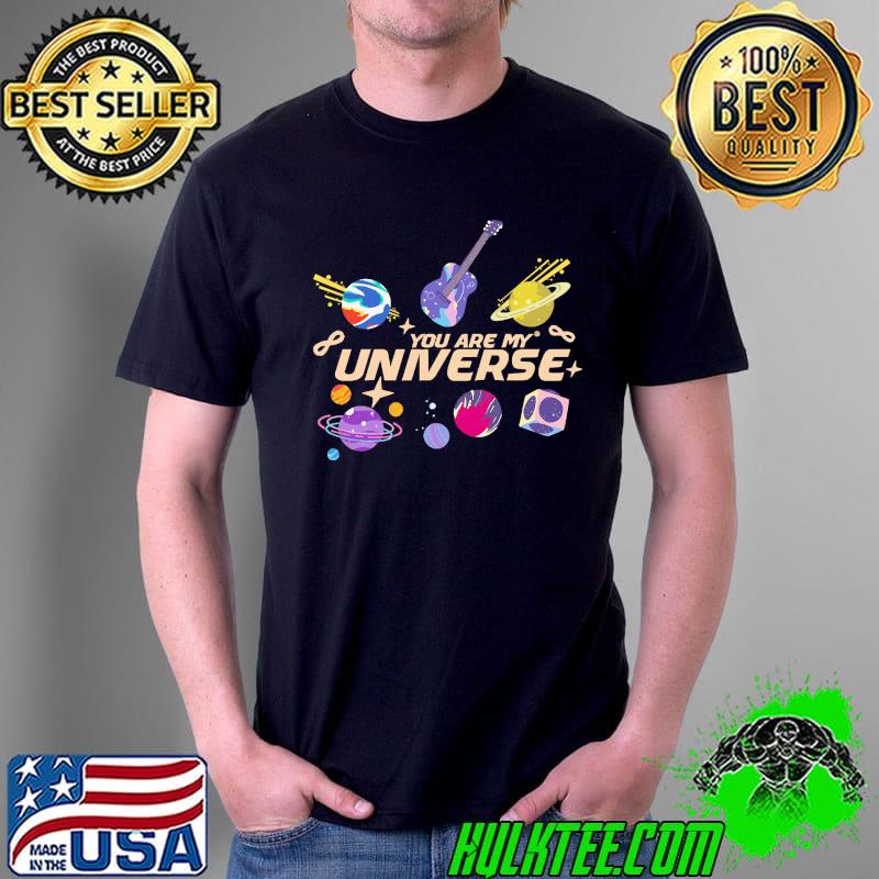 You are my universe shirt