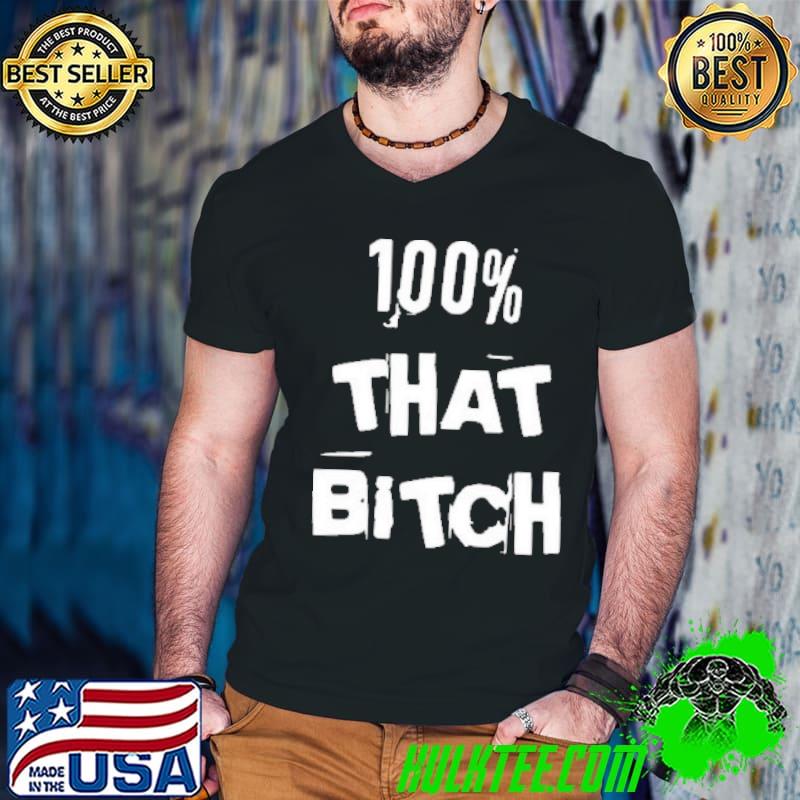 100 Percent That Bitch Lizzo Shirt
