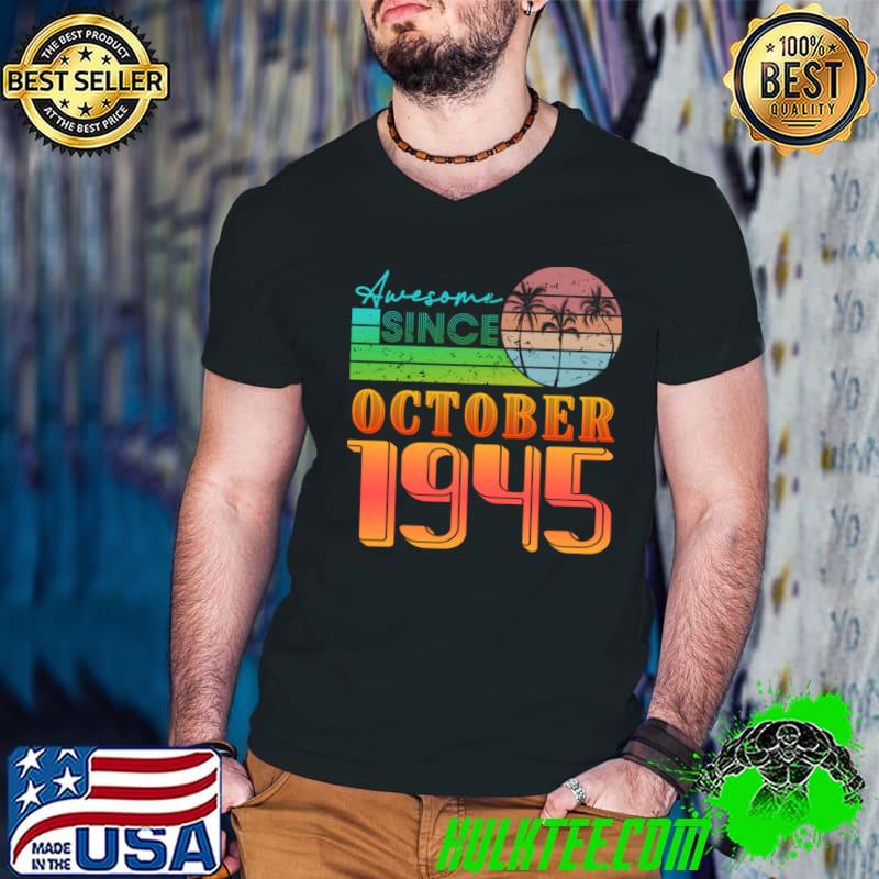 Awesome Since October 1945 Vintage Sunset T-Shirt