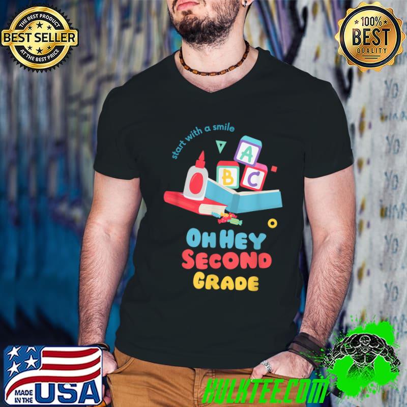 Back To School Oh Hey Second Grade Start With A Smile T-Shirt Back To School Oh Hey Second Grade Start With A Smile T-Shirt