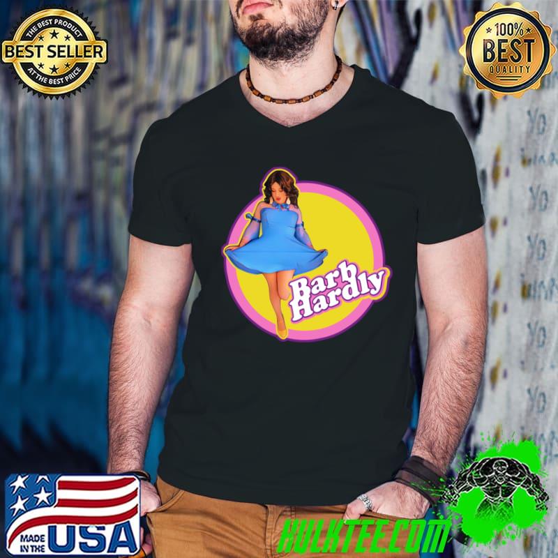 Barb Hardly a Princess T-Shirt
