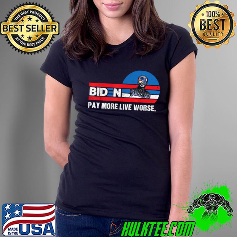 Biden Pay More Live Worse Sunglasses Usa Flag T-Shirt Ladies Tee Biden Pay More Live Worse Sunglasses Usa Flag T-Shirt Ladies Tee