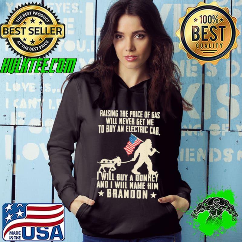 Bïden raising the price of gas will never get me s Hoodie Bïden raising the price of gas will never get me s Hoodie