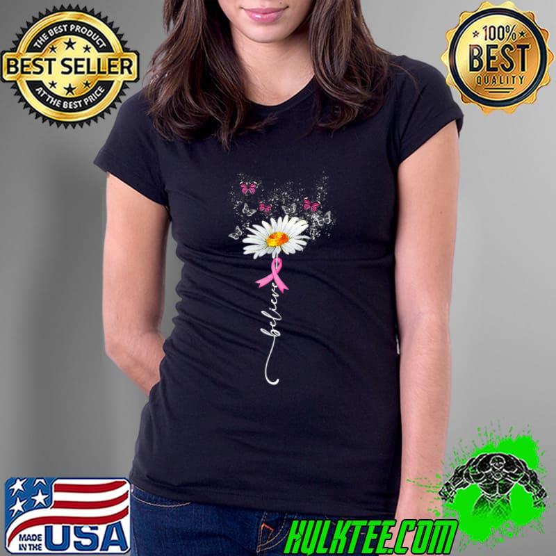 Breast Cancer Warrior Awareness Flower Support Believe T-Shirt Ladies Tee Breast Cancer Warrior Awareness Flower Support Believe T-Shirt Ladies Tee