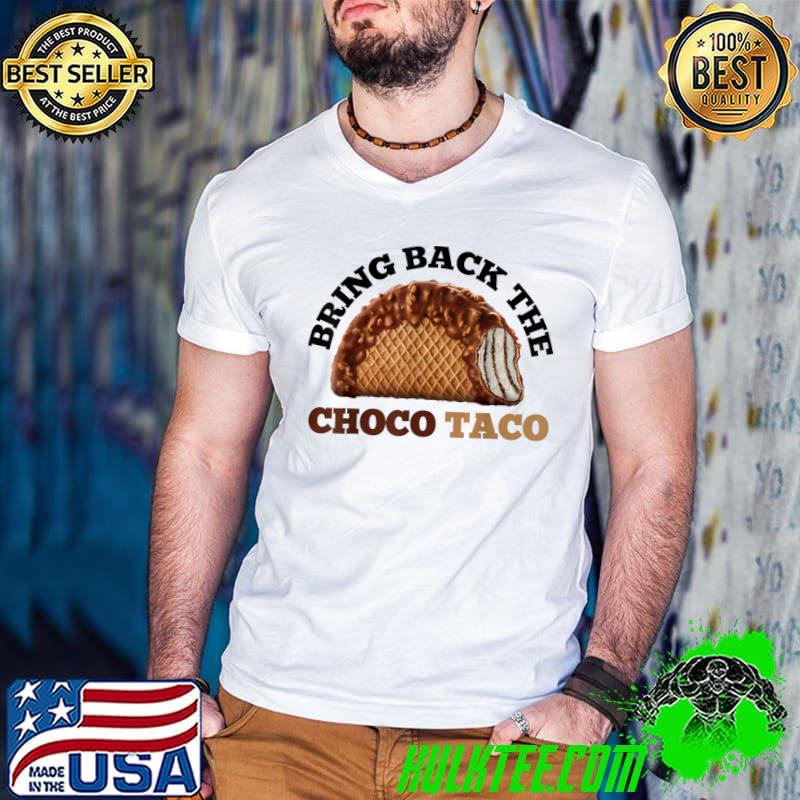 Bring Back The Choco Taco T-Shirt