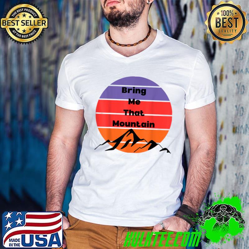 Bring me that mountain vintage sunset T-Shirt