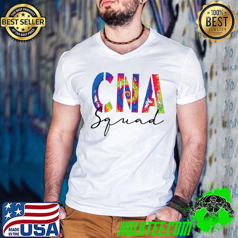 Cna Squad Appreciation Day Work Tie Dye For T-Shirt