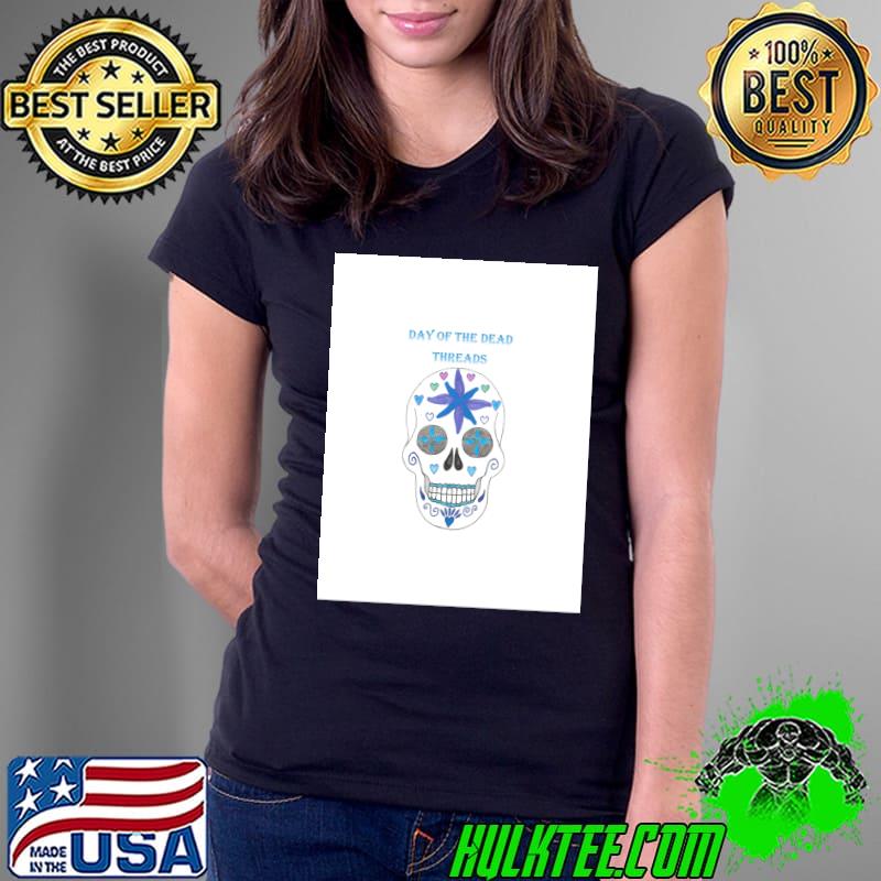 Day Of The Dead Threads Skull T-Shirt Ladies Tee Day Of The Dead Threads Skull T-Shirt Ladies Tee