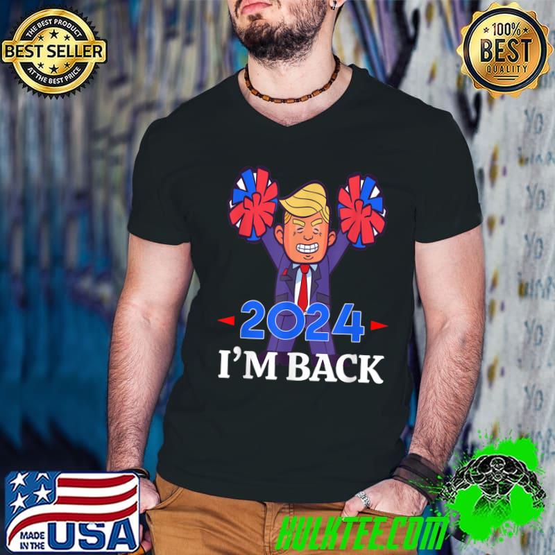 Donald trump 2024 i'm back T-Shirt
