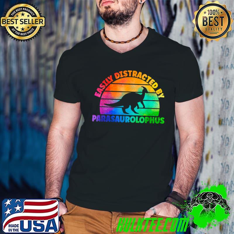 Easily distracted by parasaurolophus colors T-Shirt