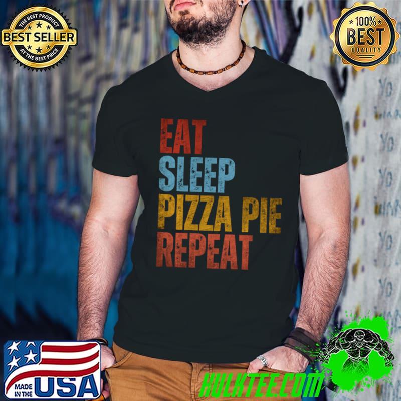 Eat Sleep Pizza Pie Repeat Retro T-Shirt