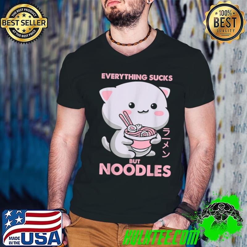 Everything Sucks But Noodles Ramen Noodle Cat Anime Kawaii T-Shirt