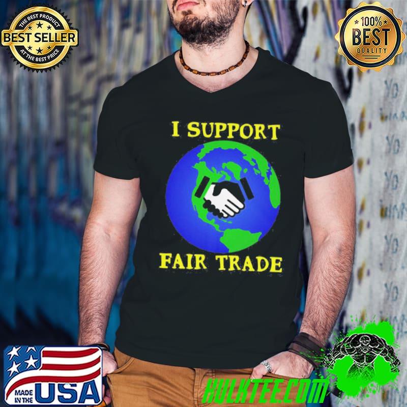 Fair trade social justiceclassic shirt