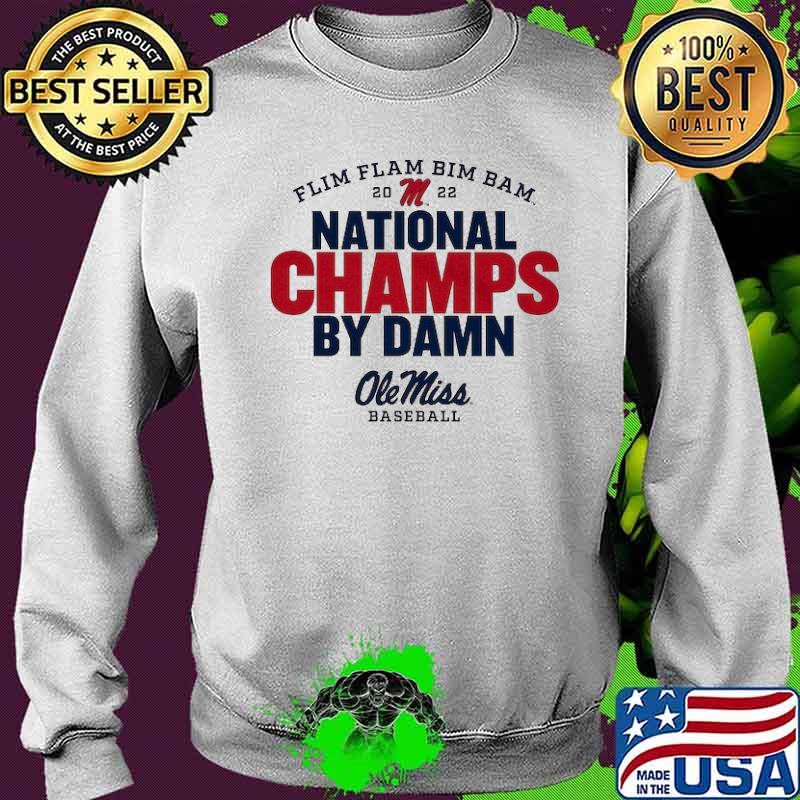 Flim Flam Bim Bam 2022 National Champs By Damn Ole Miss Shirt Flim Flam Bim Bam 2022 National Champs By Damn Ole Miss Shirt