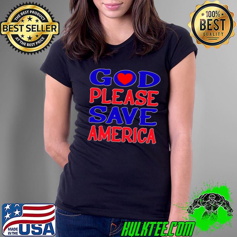GOD PLEASE SAVE AMERICA Relaxed Fit T-Shirt Ladies Tee GOD PLEASE SAVE AMERICA Relaxed Fit T-Shirt Ladies Tee