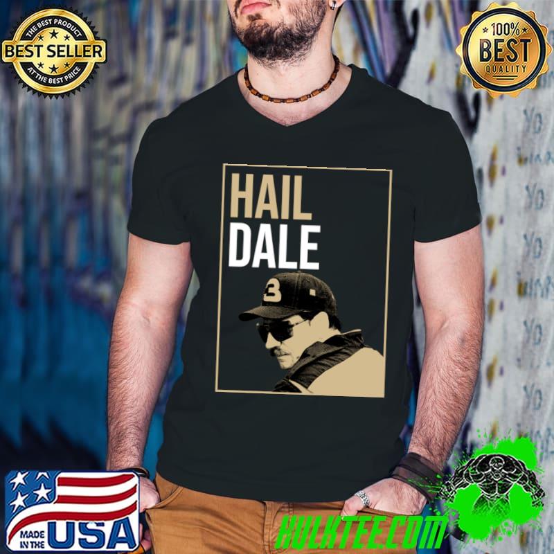 Hail Dale T-Shirt