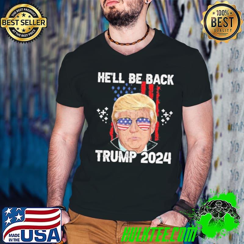 He'll be back Trump political saying shortsleeve shirt
