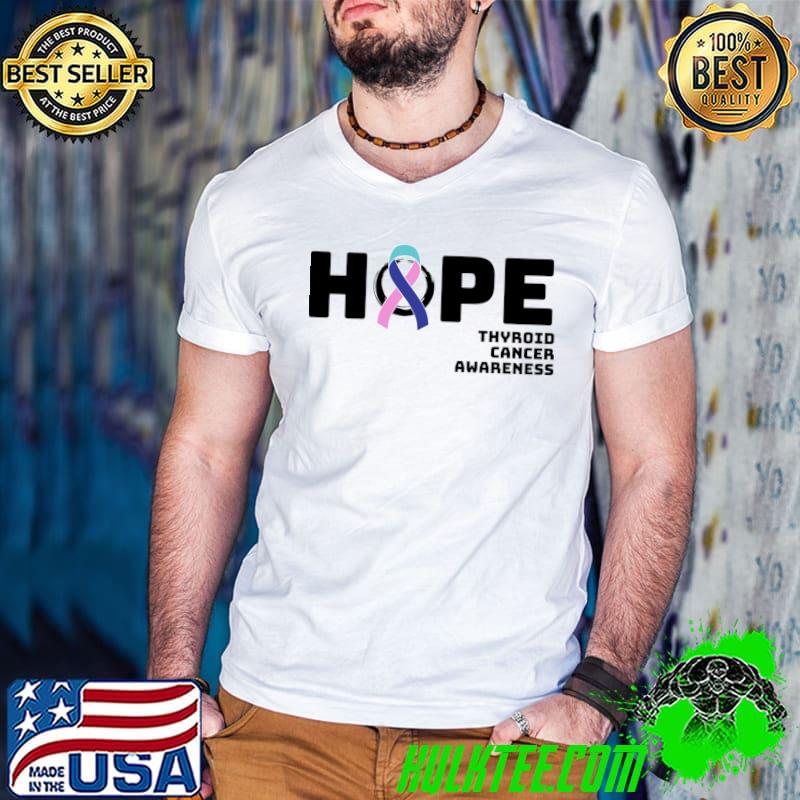 Hope Thyroid Cancer Awareness Ribbon T-Shirt Hope Thyroid Cancer Awareness Ribbon T-Shirt