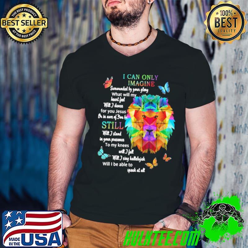 I Can Only Imagine Lion Color Shirt