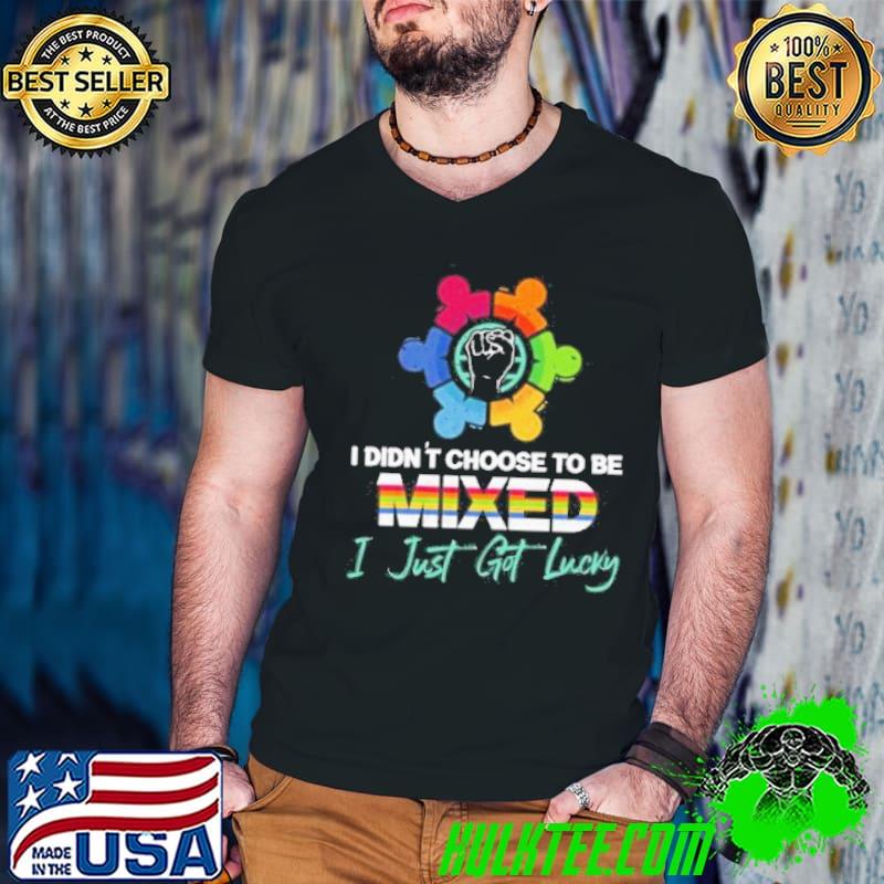 I didnt choose to be mixed I just got lucky equality shortsleeve shirt