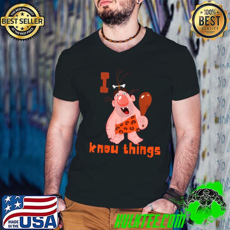 I know things T-Shirt