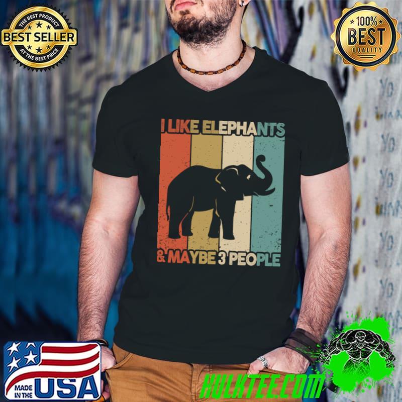 I like elephants and maybe 3 people vintage T-Shirt
