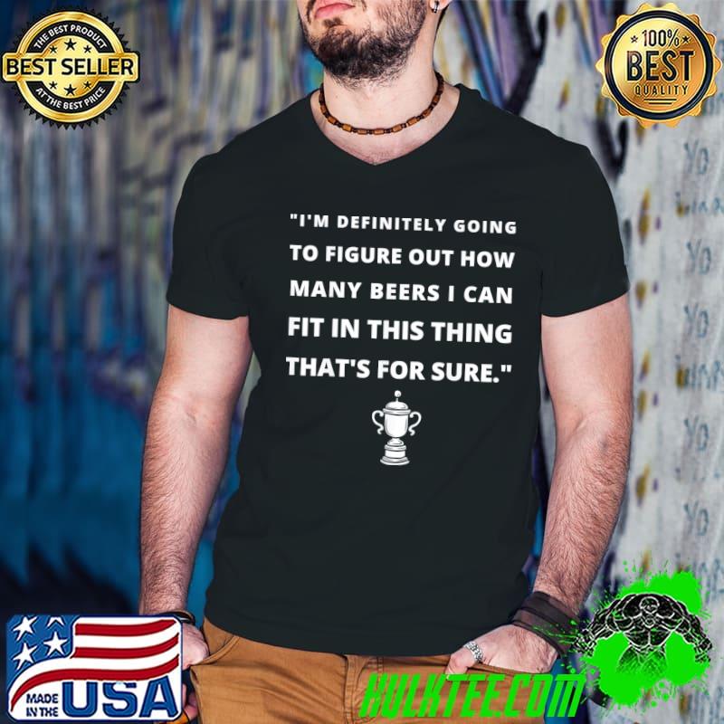I'm definitely going to figu out how many beers fit in this shirt