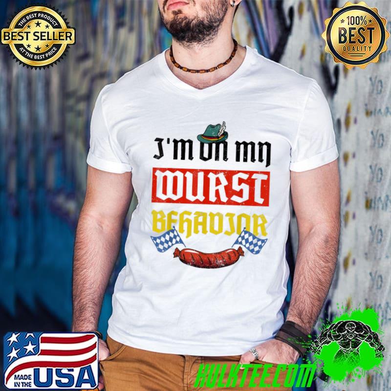 I'm on my wurst behavior oktoberfest german flag beer lovers shirt I'm on my wurst behavior oktoberfest german flag beer lovers shirt