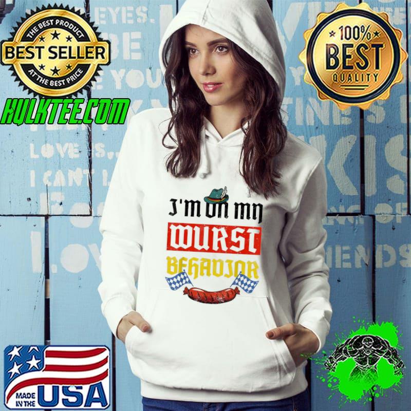 I'm on my wurst behavior oktoberfest german flag beer lovers s Hoodie I'm on my wurst behavior oktoberfest german flag beer lovers s Hoodie