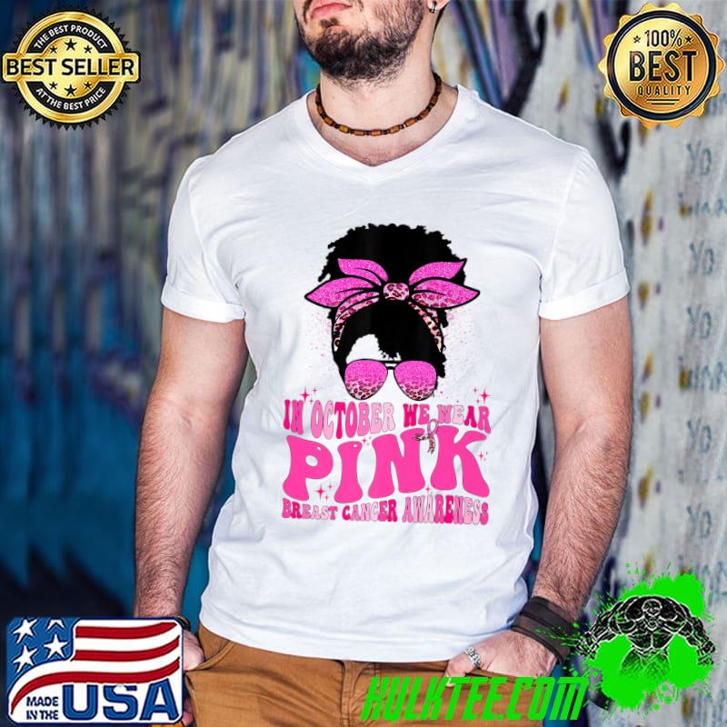 In October We Wear Pink Black Woman Breast Cancer Awareness T-Shirt