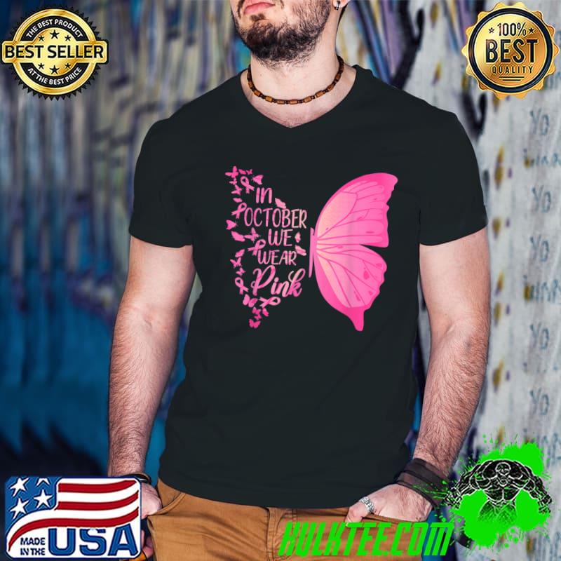 In October We Wear Pink Breast Cancer Awareness Butterfly T-Shirt