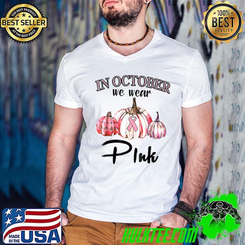 In October We Wear Pink Pumpkin Breast Cancer Halloween T-Shirt