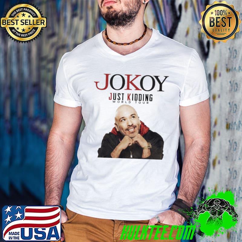 Jo koy just kidding world tour shirt