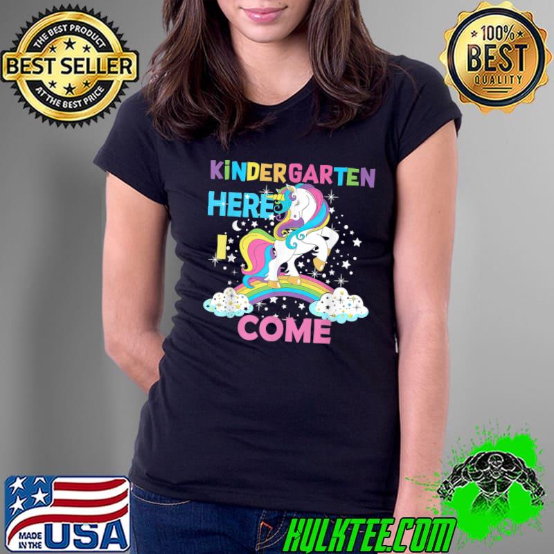 Kindergarten Here I come unicorn rainbow back to school T-Shirt Ladies Tee Kindergarten Here I come unicorn rainbow back to school T-Shirt Ladies Tee