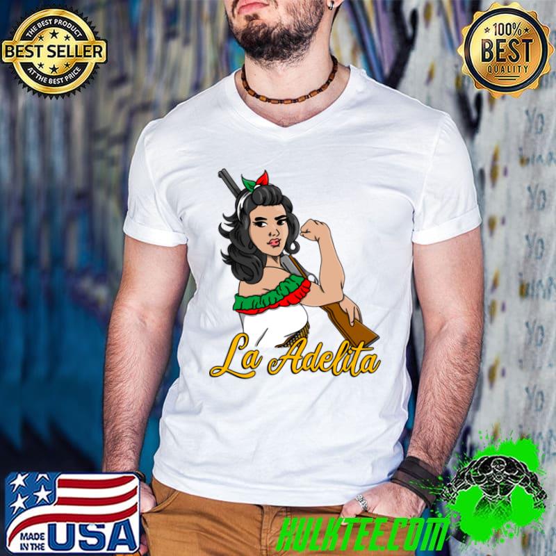 La Adelita Mexican Soldier La Adelita T-Shirt