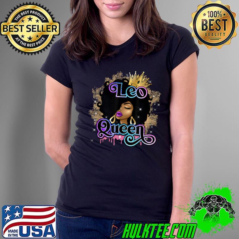 Leo Queen African American Woman July August Birthday T-Shirt Ladies Tee Leo Queen African American Woman July August Birthday T-Shirt Ladies Tee