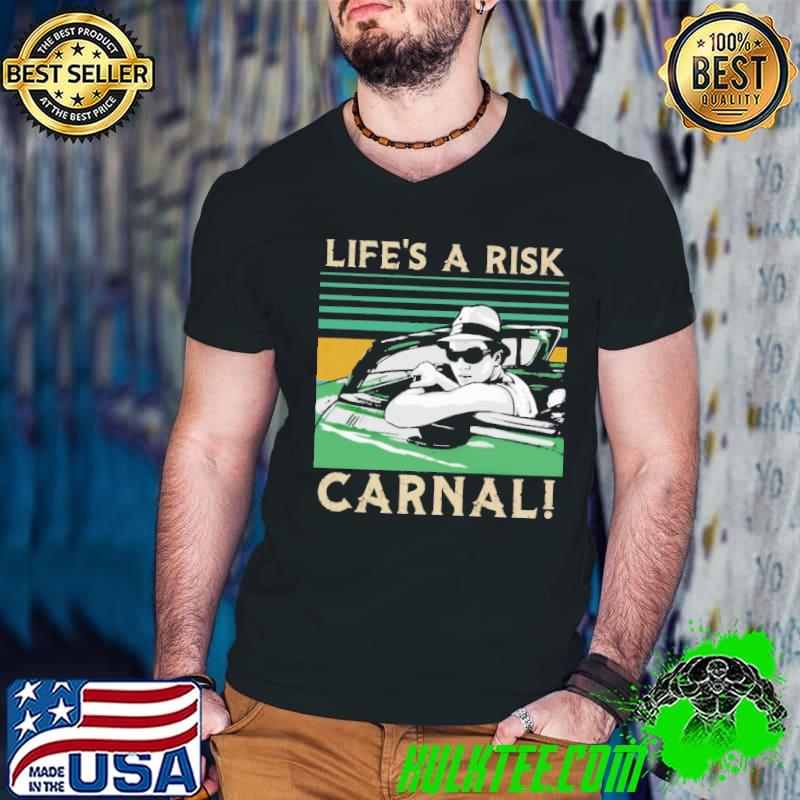Life's A Rick Carnal Vintage Shirt