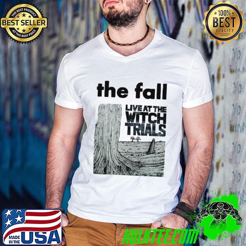 Live at the witch trials band the fall band shirt
