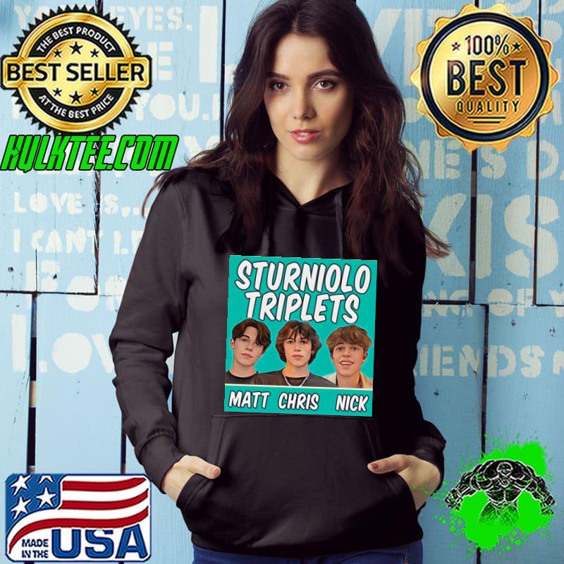 Matt chris nick sturniolo triplets state s Hoodie Matt chris nick sturniolo triplets state s Hoodie