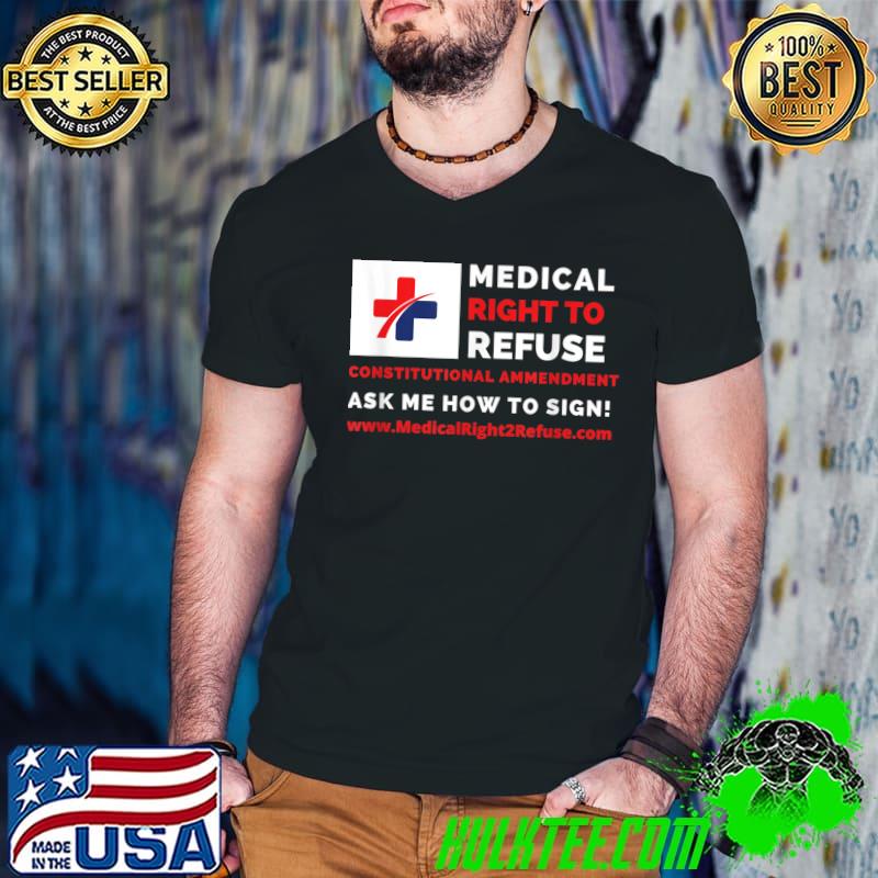 Medical right to refuse constitutional ammendment ask me how to sign T-Shirt Guys V Neck Medical right to refuse constitutional ammendment ask me how to sign T-Shirt Guys V Neck